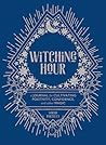 Witching Hour: A Journal for Cultivating Positivity, Confidence, and Other Magic