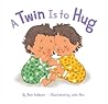 A Twin Is to Hug by Boni Ashburn