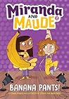 Banana Pants! (Miranda and Maude #2)