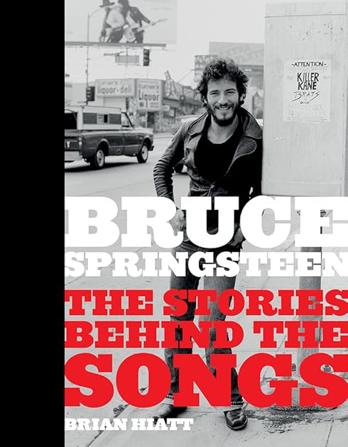 Bruce Springsteen: The Stories Behind the Songs