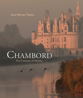 Chambord: Five Centuries of Mystery (Hardcover)