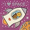 I Love Space by Allison Wortche