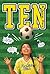 Ten: A Soccer Story – A Middle Grade Soccer Novel About Friendship and Tradition for Kids (Ages 10-12)