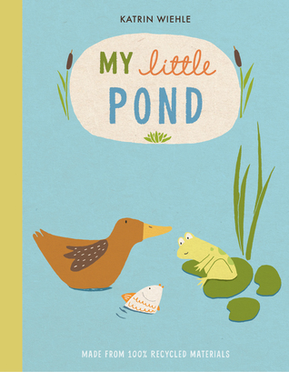 My Little Pond (A Natural World Board Book)