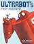 Ultrabot's First Playdate by Josh Schneider