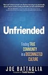 Unfriended: Finding True Community in a Disconnected Culture