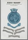 HMS " Glory " : The History of a Light Fleet Aircraft Carrier (Into Battle) HMS " Glory " : The History of a Light Fleet Aircraft Carrier (Into Battle)