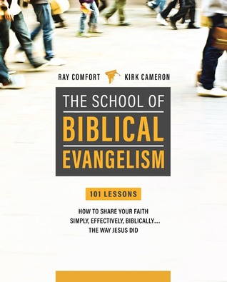 School Of Biblical Evangelism: 101 Lessons: How To Share Your Faith Simply, Effectively, Biblically... The Way Jesus Did