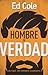 Un hombre de verdad: Enciende una hombría legendaria (Spanish Edition)