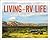 Living the RV Life by Marc Bennett Living the RV Life by Marc Bennett