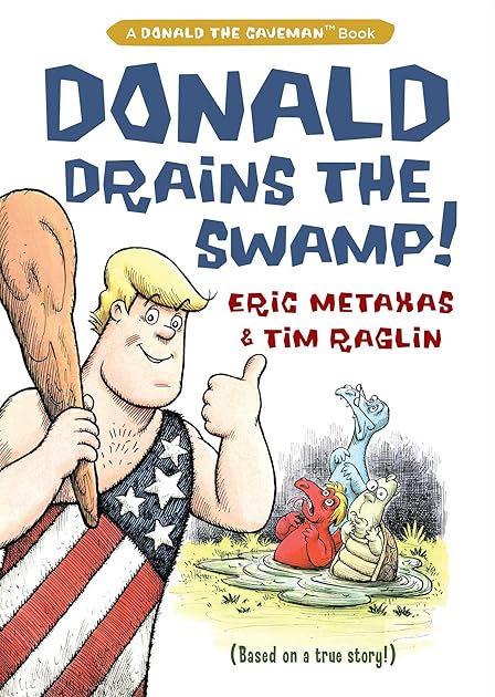 Donald Drains the Swamp (Donald the Caveman)