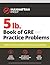 5 lb. Book of GRE Practice Problems Problems on All Subjects, Includes 1,800 Test Questions and Drills, Online Study Guide and Lessons from Interact for GRE (Manhattan Prep 5 lb)