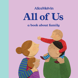 The World of Alice Melvin: All of Us: A Book About Family