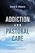 Addiction and Pastoral Care by Sonia E. Waters