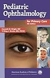 Pediatric Ophthalmology for Primary Care Pediatric Ophthalmology for Primary Care