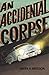 An Accidental Corpse (Art o...