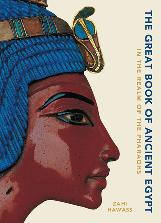 The Great Book of Ancient Egypt: In the Realm of the Pharaohs (Hardcover)