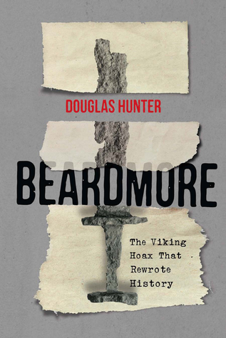 Beardmore: The Viking Hoax that Rewrote History (Volume 246) (Carleton Library Series)