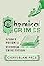 Chemical Crimes: Science an...