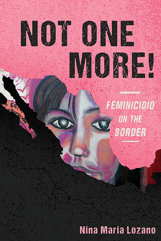 Not One More!: Feminicidio on the Border (Hardcover)
