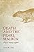 Death and the Pearl Maiden by David K. Coley