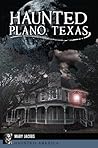 Haunted Plano, Texas (Haunted America)