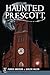 Haunted Prescott by Parker Anderson