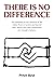 There Is No Difference: An ...