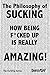 The Philosophy of Sucking: ...