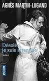 Désolée, je suis ...