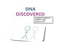 DNA Discovered