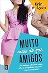 Muito Mais do que Amigos by Erin Lyon
