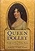 Queen Dolley: The Life and ...