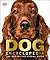 The Dog Encyclopedia: The Definitive Visual Guide (Dk)