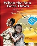 When the Sun Goes Down and other stories from Africa and beyond