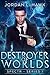 Destroyer of Worlds (SPECTR #5) by Jordan L. Hawk
