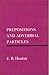 Prepositions and Adverbial Particles by J.B. Heaton