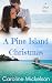 A Pine Island Christmas by Caroline Mickelson