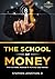 THE SCHOOL OF MONEY: HOW TO...