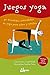 JUEGOS YOGA. 50 DIVERTIDAS ...