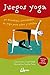 JUEGOS YOGA. 50 DIVERTIDAS ACTIVIDADES DE YOGA PARA NIÑOS Y A... by Tara Guber