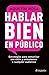 Hablar bien en público (Edición mexicana) by Agustín Rosa