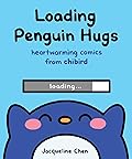 Loading Penguin Hugs: Heartwarming Comics from Chibird
