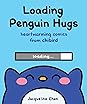 Loading Penguin Hugs: Heartwarming Comics from Chibird Loading Penguin Hugs: Heartwarming Comics from Chibird