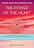 The Power of the Heart: Finding Your True Purpose in Life