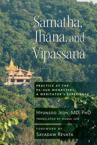 Samatha, Jhana, and Vipassana: Practice at the Pa-Auk Monastery: A Meditator's Experience (Paperback)