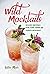 Wild Mocktails: Delicious m...
