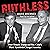 Ruthless: How Donald Trump ...