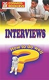 Interviews - How to Do Well Interviews - How to Do Well