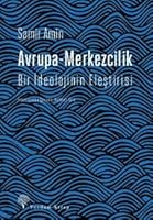Avrupa-Merkezcilik: Bir İdeolojinin Eleştirisi